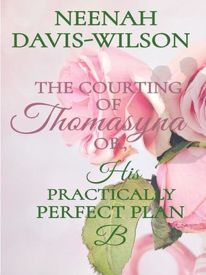 cover image of The Courting of Thomasyna or, His Practically Perfect Plan B